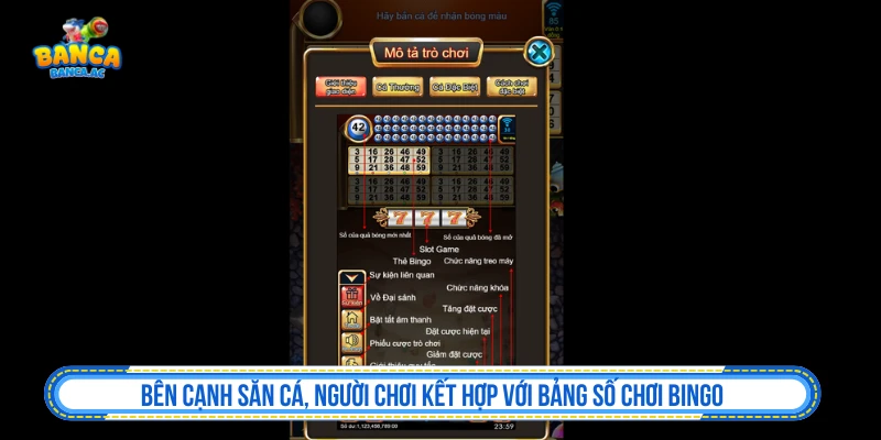 Bên cạnh săn cá, người chơi kết hợp với bảng số chơi Bingo