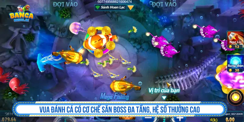 Vua Đánh Cá có cơ chế săn boss đa tầng, hệ số thưởng cao